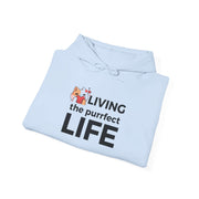 Living The Perfect Life Unisex Hooded Sweatshirt