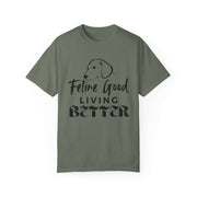 Feline Good Living Better Unisex Quality T-shirt